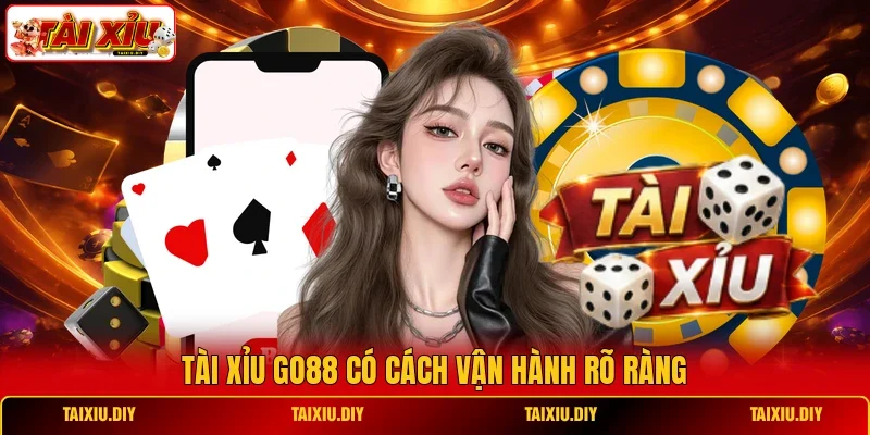 Tài Xỉu Go88 có cách vận hành rõ ràng