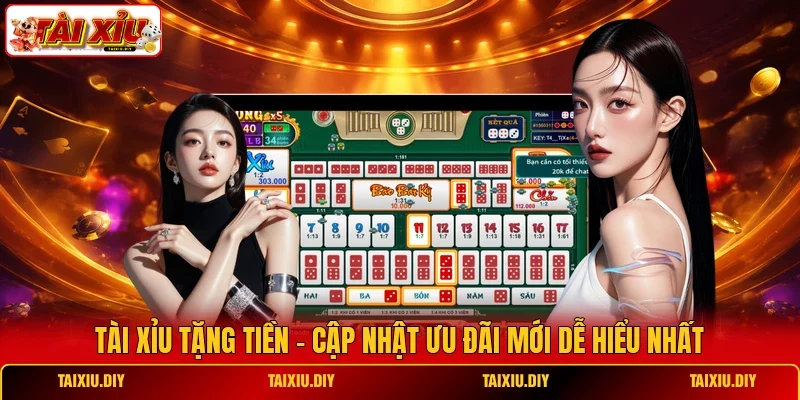 Tài Xỉu Tặng Tiền - Cập Nhật Ưu Đãi Mới Dễ Hiểu Nhất